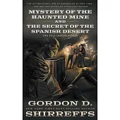 Mystery of the Haunted Mine and The Secret of the Spanish Desert: Two Full Length Young Adult Western Mystery Novels