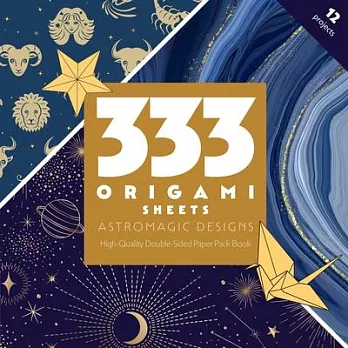 333 Origami Sheets Astromagic Designs: High-Quality Double-Sided Paper Pack Book