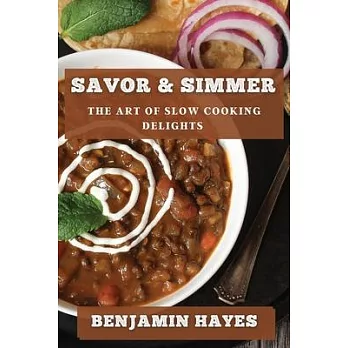 Savor & Simmer: The Art of Slow Cooking Delights