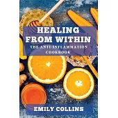 Healing from Within: The Anti-Inflammation Cookbook