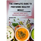 The Complete Guide to Preparing Healthy Meals
