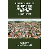 A Practical Guide to Rights Over Airspace and Subsoil - Second Edition