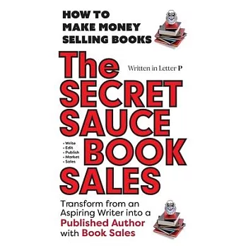 THE SECRET SAUCE of BOOK SALES 5 Star Reviews!: How to Make Money Selling Books