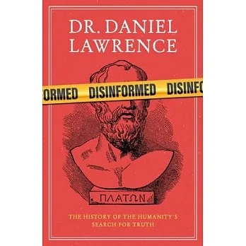 Disinformed 博客來-Disinformed: A History of Humanity’s Search for the Truth