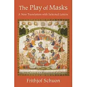 The Play of Masks: A New Translation with Selected Letters