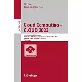 Cloud Computing - Cloud 2023: 7th International Conference, Held as Part of the Services Conference Federation, Scf 2023, 7th International Conferen