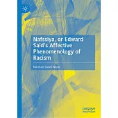 Nafssiya, or Edward Said’s Affective Phenomenology of Racism