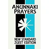 Anunnaki Prayers: The Cuneiform Almanac (New Standard Zuist Edition - Pocket Version)