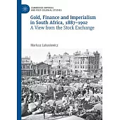 Gold, Finance and Imperialism in South Africa, 1887-1902: A View from the Stock Exchange