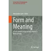 Form and Meaning: A Festschrift in Honor of Jean Petitot ’s 80th Birthday