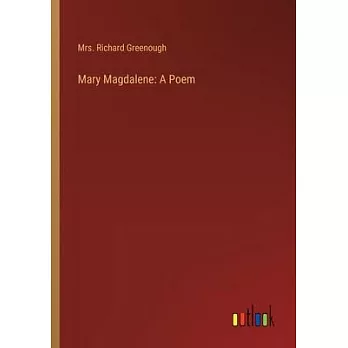 Mary Magdalene: A Poem