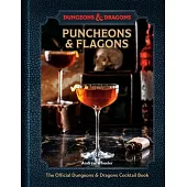 Puncheons & Flagons: The Official Dungeons & Dragons Cocktail Book [A Cocktail and Mocktail Recipe Book]