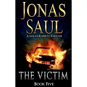 The Victim: A Sarah Roberts Thriller Book 5