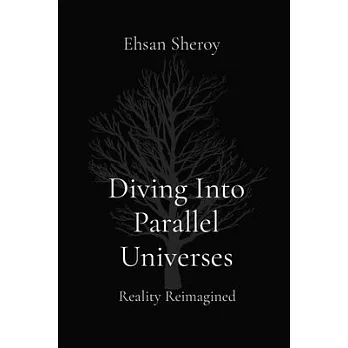 Diving Into Parallel Universes: Reality Reimagined