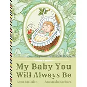 My Baby You Will Always Be: Love Letter From Parents to a Child, Diverse Picture Book Poem for Baby Shower, Baptism, Birthday, Christmas, Graduati