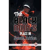 The Black Man’s Place in South Africa