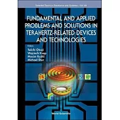 Fundamental and Applied Problems and Solutions in Terahertz-Related Devices and Technologies