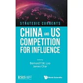 Strategic Currents: China and Us Competition for Influence