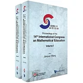 Proceedings of the 14th International Congress on Mathematical Education (Icme-14) (in 2 Volumes)
