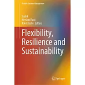 Flexibility, Resilience and Sustainability