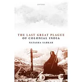 The Last Great Plague of Colonial India
