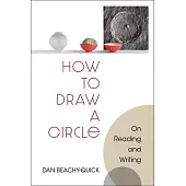 How to Draw a Circle: On Reading and Writing