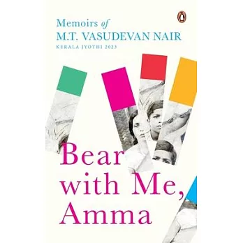 Bear with Me, Amma: Memoirs of M.T. Vasudevan Nair