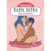 Press Here! Kama Sutra for Beginners: A Couples Guide to Sexual Fulfilment