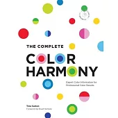 The Complete Color Harmony: 40th Anniversary Edition: Expert Color Information for Professional Color Results