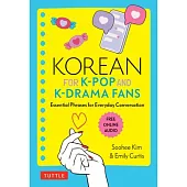 Korean for K-Pop and K-Drama Fans: Essential Slang and Other Phrases for Everyday Conversation
