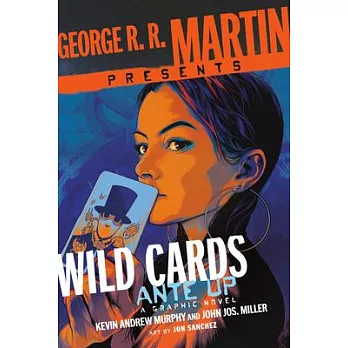 George R. R. Martin Presents Ante Up: A Wild Cards Graphic Novel: A Graphic Novel