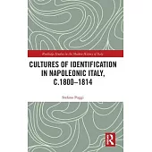 Cultures of Identification in Napoleonic Italy, C.1800-1814