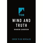 Wind and Truth: Book Five of the Stormlight Archive