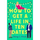How to Get a Life in Ten Dates