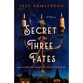 The Secret of the Three Fates: A Mystery