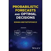 Probabilistic Forecasts and Optimal Decisions