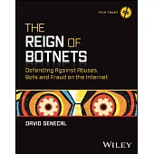 The Reign of Botnets: Defending Against Abuses, Bots and Fraud on the Internet