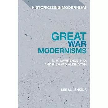 Great War Modernists: D. H. Lawrence, H.D. and Richard Aldington