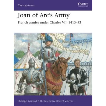 Joan of Arc’s Army: French Armies Under Charles VII, 1415-53