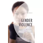 Gender Violence: Resistance, Resilience, and Autonomy