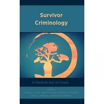Survivor Criminology: A Radical Act of Hope