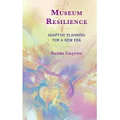 Museum Resilience: Adaptive Planning for a New Era