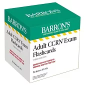 Adult Ccrn Exam Flashcards, Third Edition: Up-To-Date Review and Practice + Sorting Ring for Custom Study