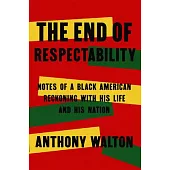The End of Respectability: Hard Realities and Measured Hopes of an African American