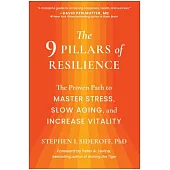 The 9 Pillars of Resilience: The Proven Path to Master Stress, Slow Aging, and Increase Vitality