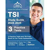 TSI Study Guide 2024-2025: 3 Practice Tests and TSI Prep Book for the Texas Assessment [7th Edition]