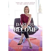 Dare to Become: From the Corner Booth to the Corner Office