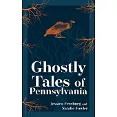 Ghostly Tales of Pennsylvania