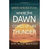 When Heroes Flew: Where the Dawn Comes Up Like Thunder