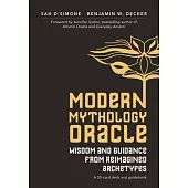 The Modern Mythology Oracle Deck: Wisdom and Guidance from Reimagined Archetypes